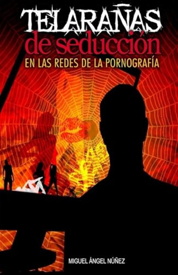 Telarañas De Seducción: En Las Redes De La Pornografía-..