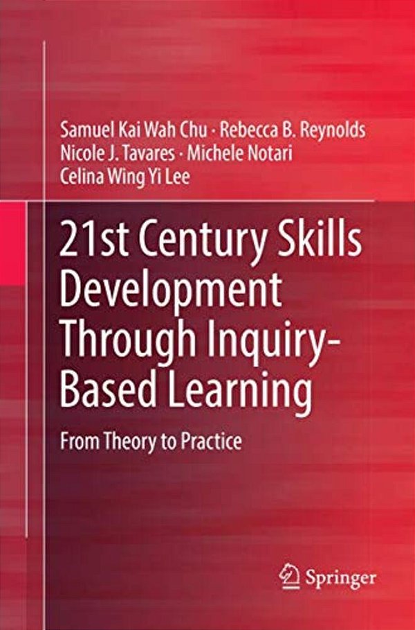 21St Century Skills Development Through Inquiry-Based Learning: From Theory To Practice-..