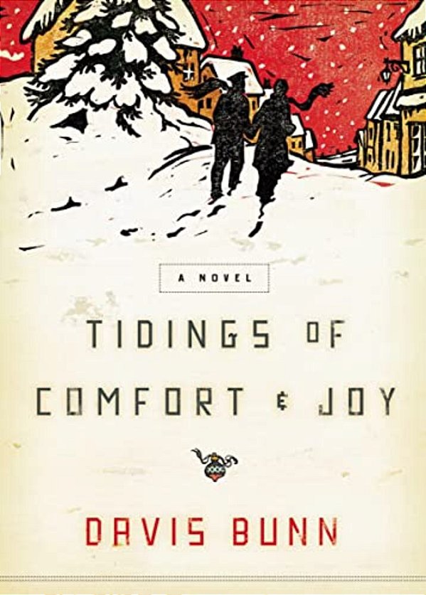 Tidings Of Comfort And Joy: A Classic Christmas Novel Of Love, Loss, And Reunion-..