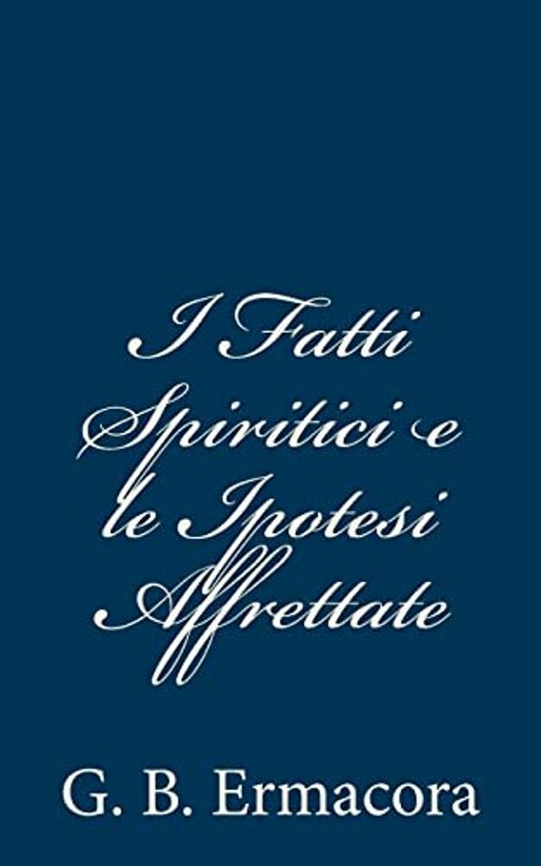 I Fatti Spiritici E Le Ipotesi Affrettate-..