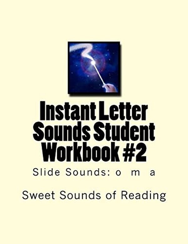Instant Letter Sounds Student Workbook #2: Slide Sounds: O M A-..