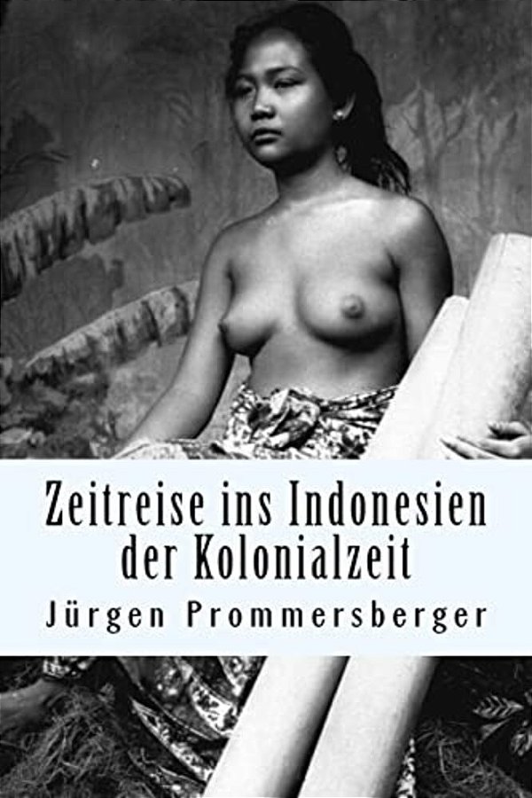 Zeitreise Ins Indonesien Der Kolonialzeit: Barbusige Frauen Von Bali, Sumatra Und Borneo Bei Der Täglichen Arbeit-..