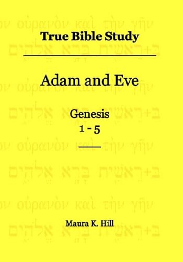 True Bible Study - Adam And Eve Genesis 1-5-..