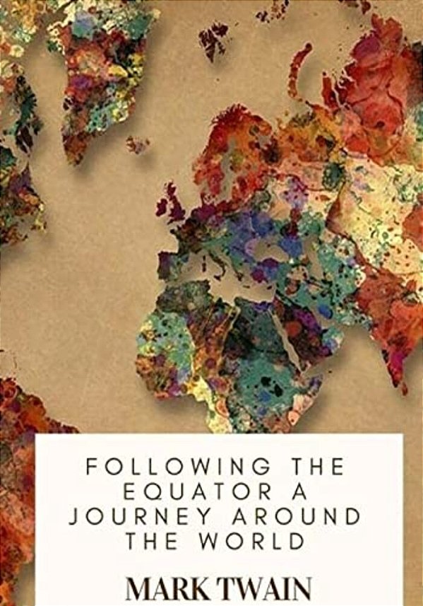 Following The Equator A Journey Around The World-..