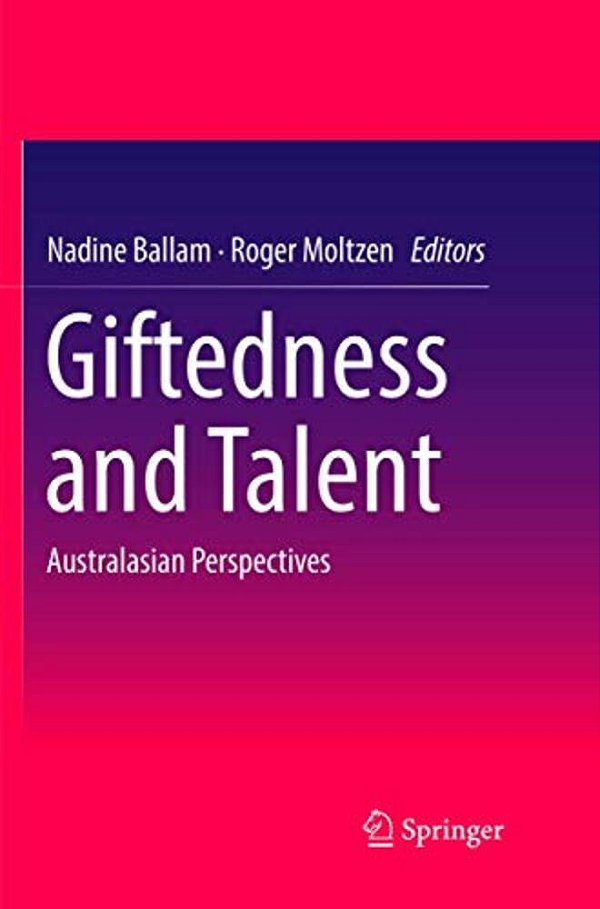Giftedness And Talent: Australasian Perspectives-..