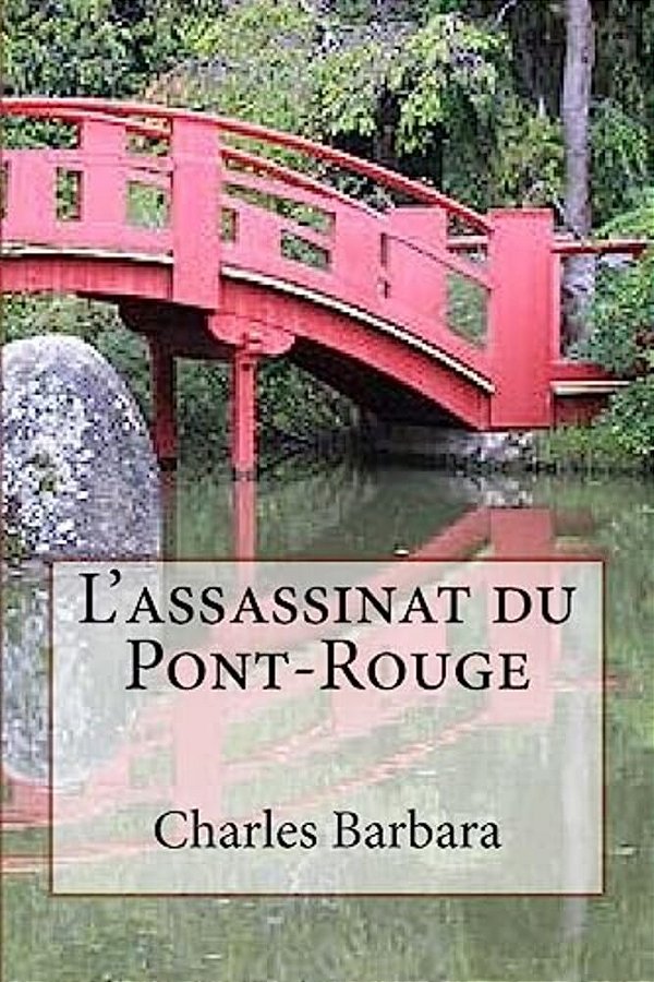 L'Assassinat Du Pont-Rouge-..