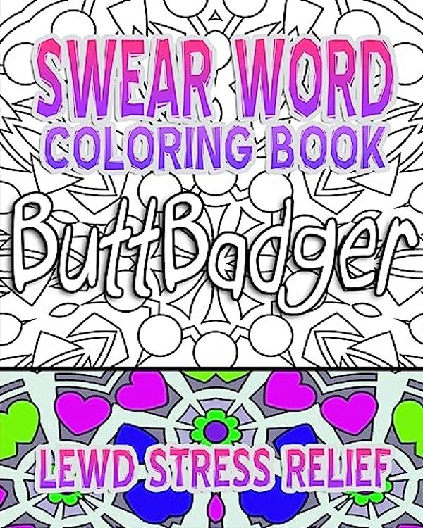 Swear Word Coloring Book: Lewd Stress Relief-..