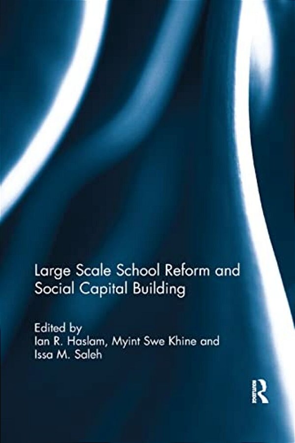 Large Scale School Reform And Social Capital Building-..