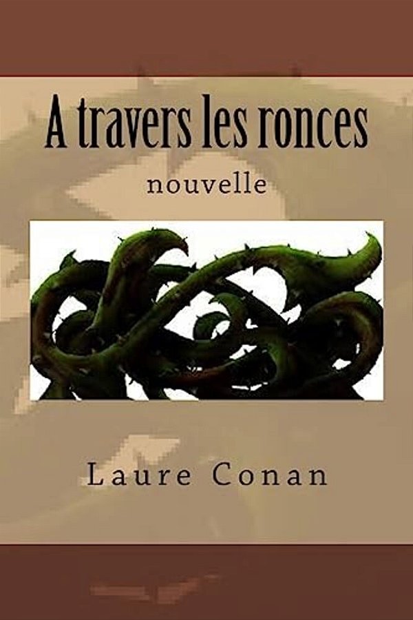 A Travers Les Ronces: Nouvelle-..