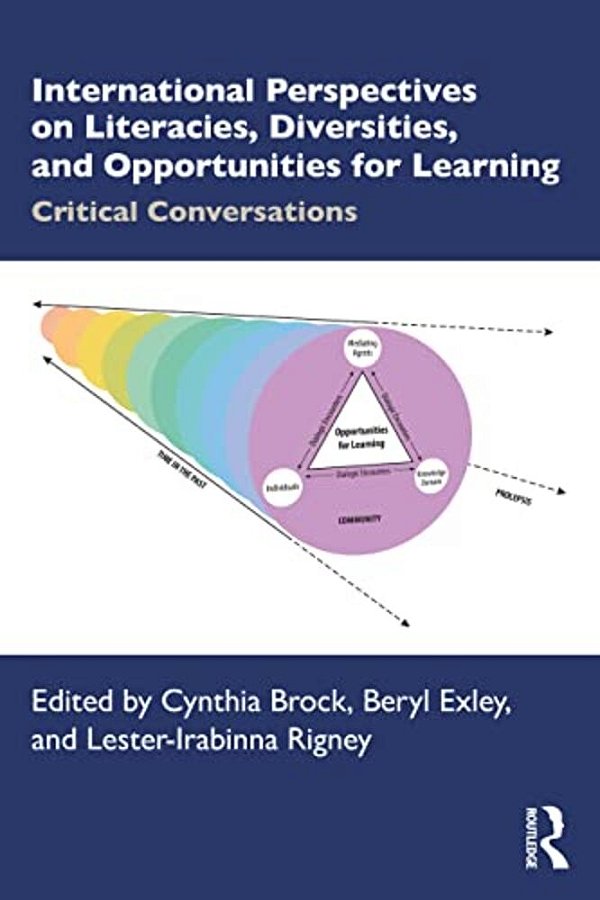 International Perspectives On Literacies, Diversities, And Opportunities For Learning: Critical Conversations-..