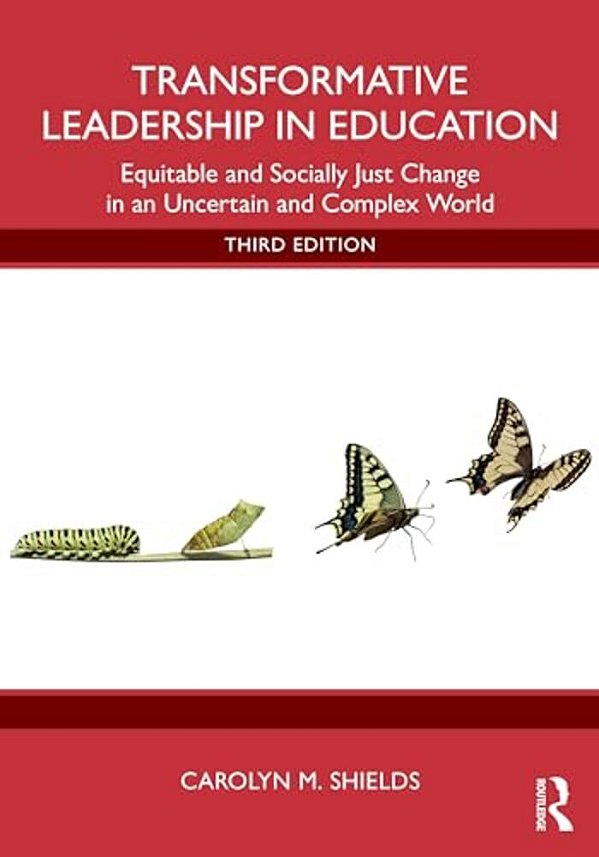 Transformative Leadership In Education: Equitable, Inclusive, And Quality Education In An Uncertain And Complex World-..