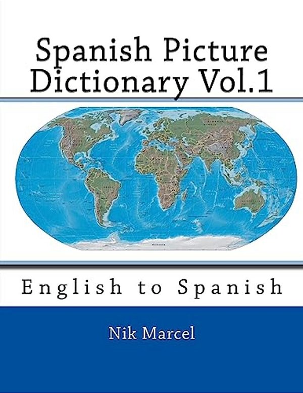 Spanish Picture Dictionary Vol.1: English To Spanish-..