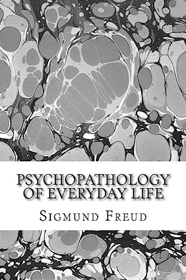 Psychopathology Of Everyday Life-..