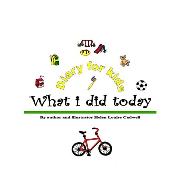 What I Did Today: Diary For Kids-..