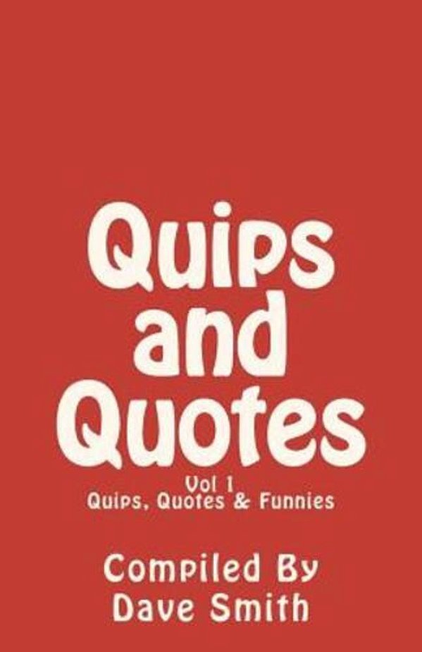 Quips, Quotes And Funnies: Volume 1-..