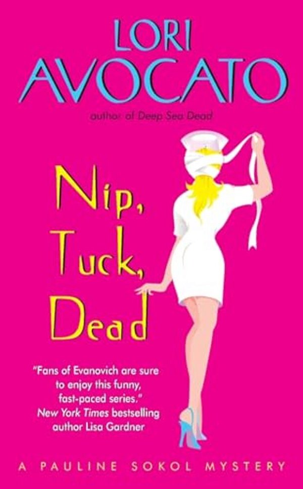 Nip, Tuck, Dead: A Pauline Sokol Mystery-..