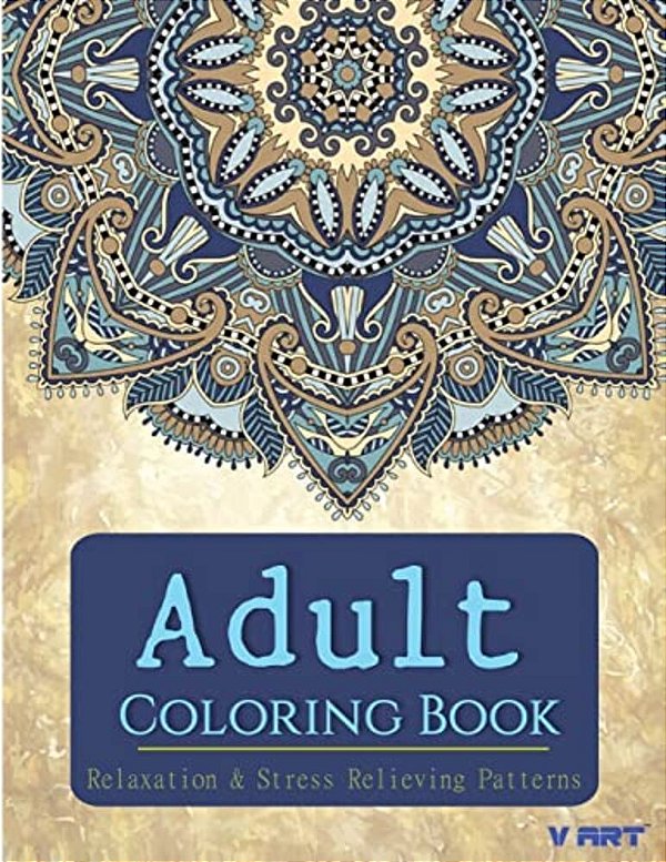 Adult Coloring Book: Adults Coloring Books, Coloring Books For Adults: Relaxation & Stress Relieving Patterns-..