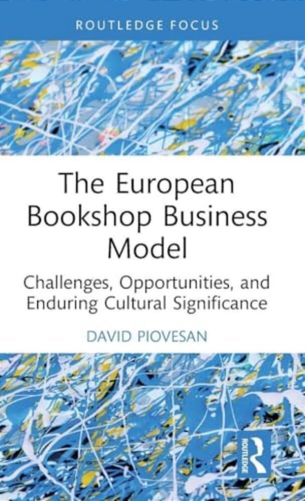 The European Bookshop Business Model: Challenges, Opportunities, And Enduring Cultural Significance-..