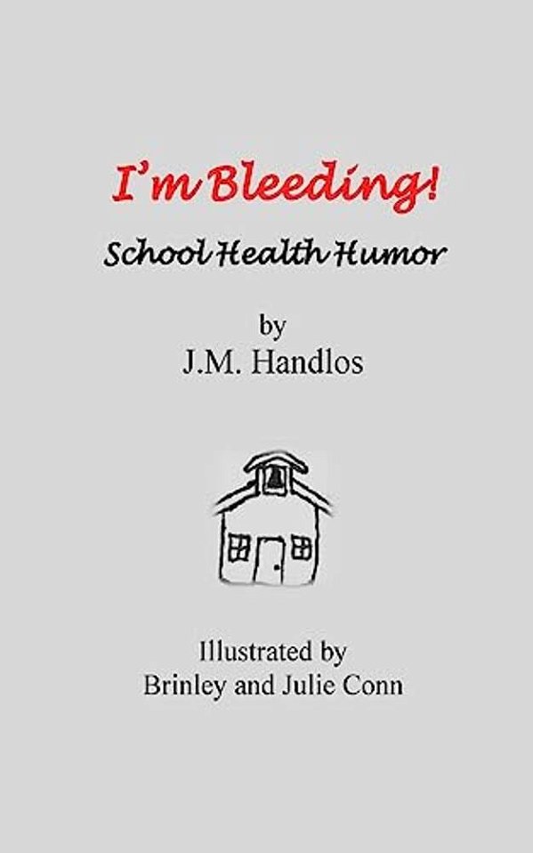 I'm Bleeding!: School Health Humor-..