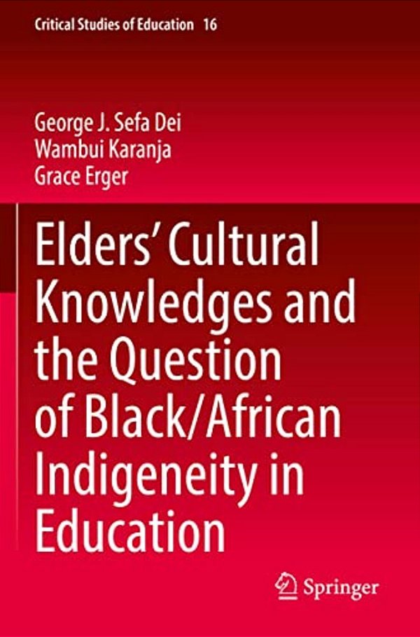 Elders' Cultural Knowledges And The Question Of Black/African Indigeneity In Education-..