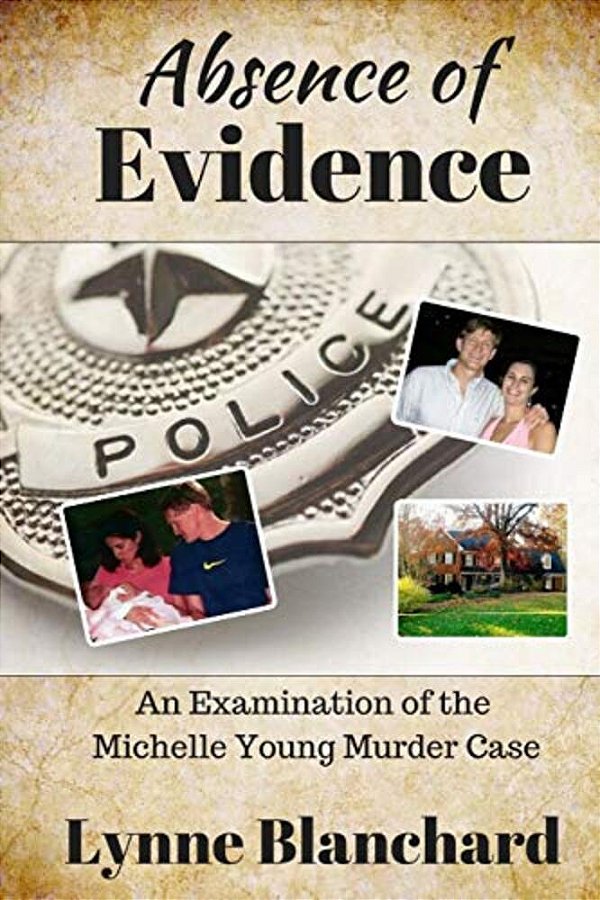 Absence Of Evidence: An Examination Of The Michelle Young Murder Case-..