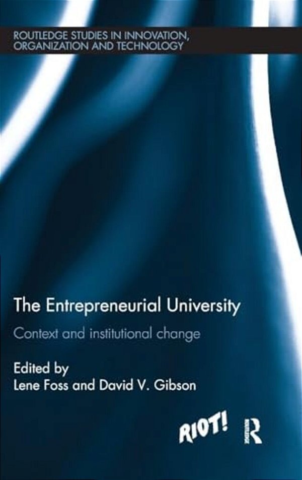 The Entrepreneurial University: Context And Institutional Change-..