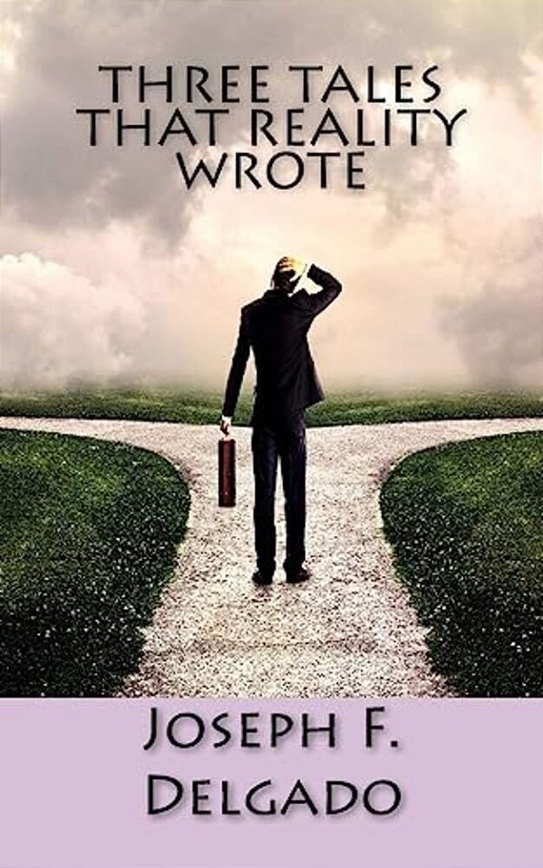 Three Tales That Reality Wrote-..