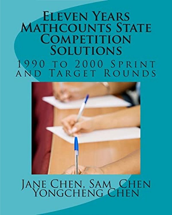 Eleven Years Mathcounts State Competition Solutions: 1990 - 2000 Sprint And Target Rounds-..