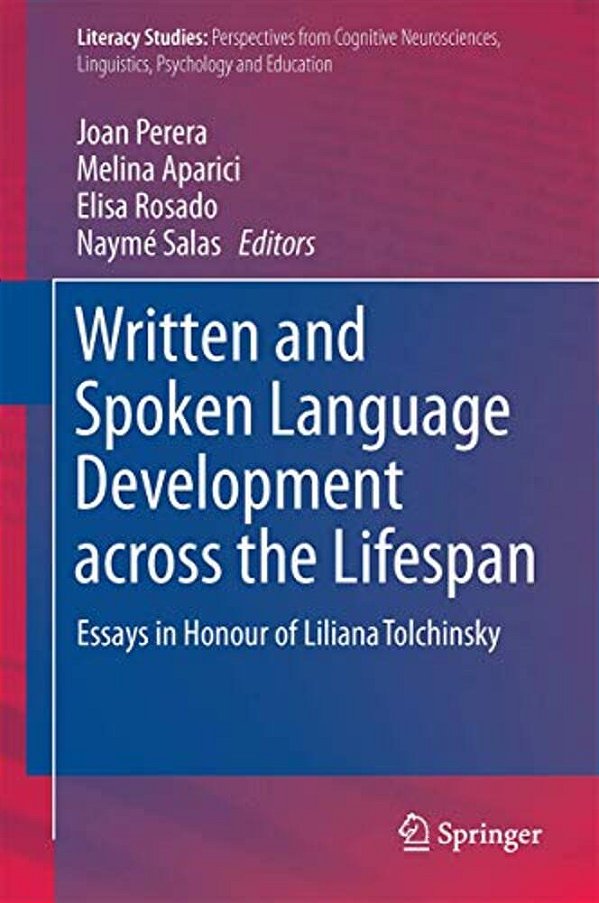 Written And Spoken Language Development Across The Lifespan: Essays In Honour Of Liliana Tolchinsky-..