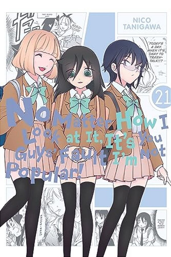 No Matter How I Look At It, It's You Guys' Fault I'm Not Popular!, Vol. 21-..