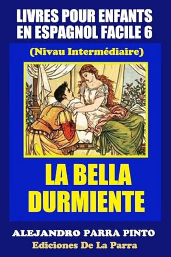 Livres Pour Enfants En Espagnol Facile 6: La Bella Durmiente-..
