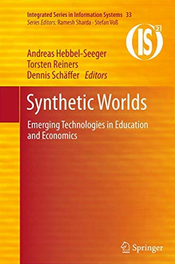 Synthetic Worlds: Emerging Technologies In Education And Economics-..