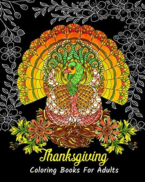 Thanksgiving Coloring Books For Adults: Stress Relieving Thanksgiving Designs, Beautiful Thanksgiving Drawings-..