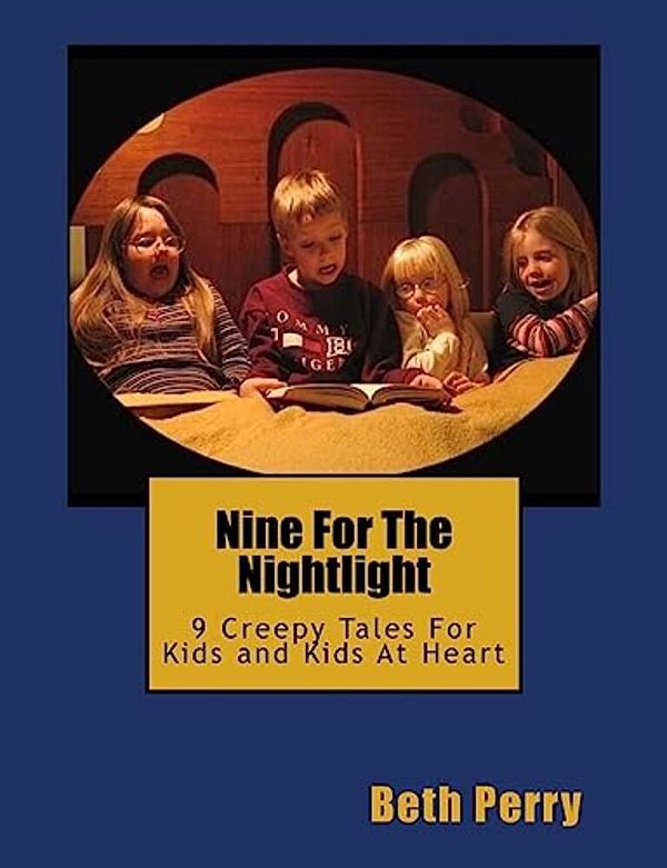 Nine For The Nightlight: Nine Creepy Tales For Kids And Kids At Heart-..