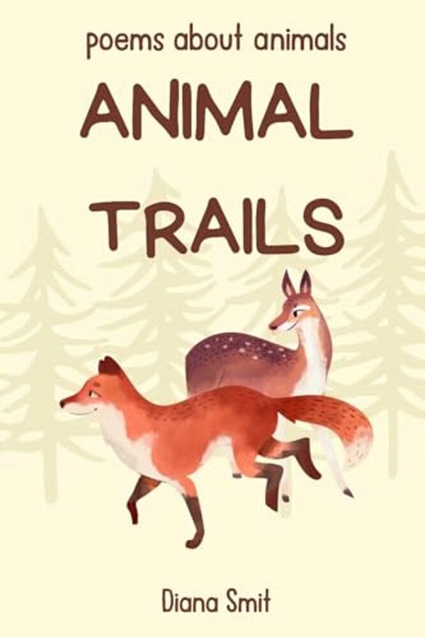 Animal Trails: Poems About Animals-..