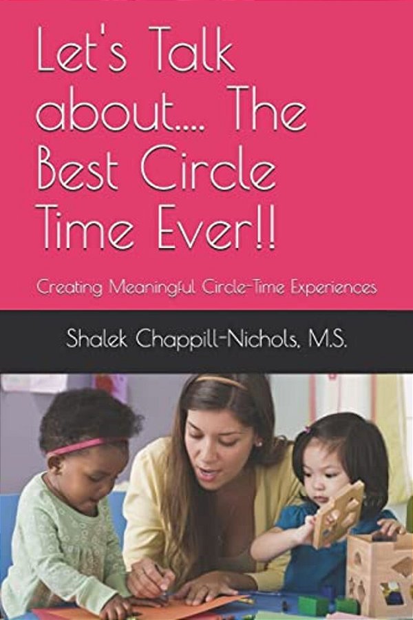 Let's Talk About.... The Best Circle Time Ever!!: Creating Meaningful Circle-Time Experiences-..