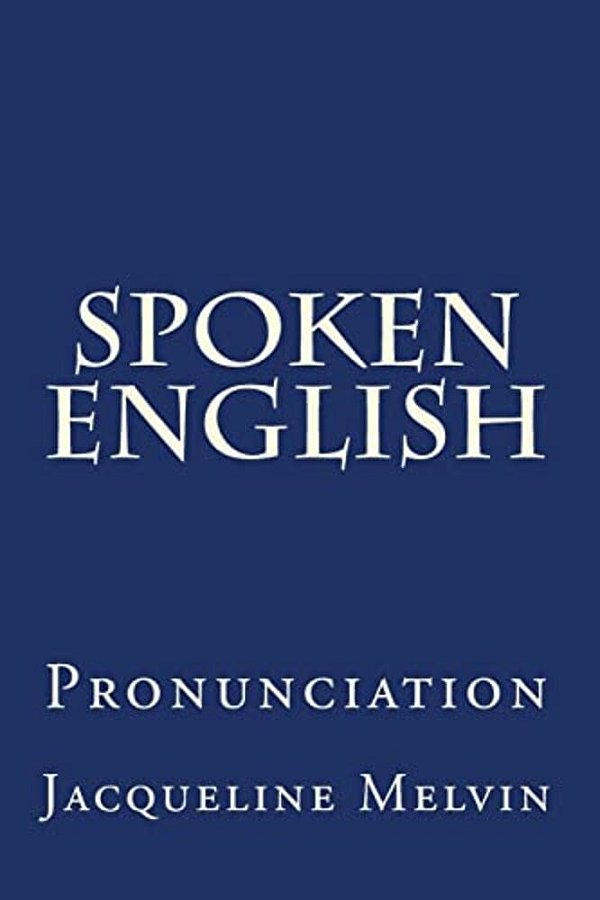 Spoken English: Pronunciation-..