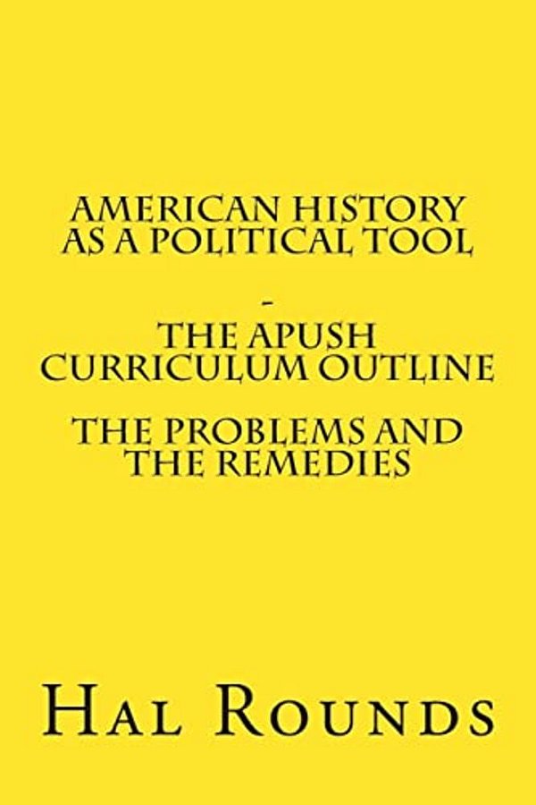 American History As A Political Tool - The Apush Curriculum Outline-..
