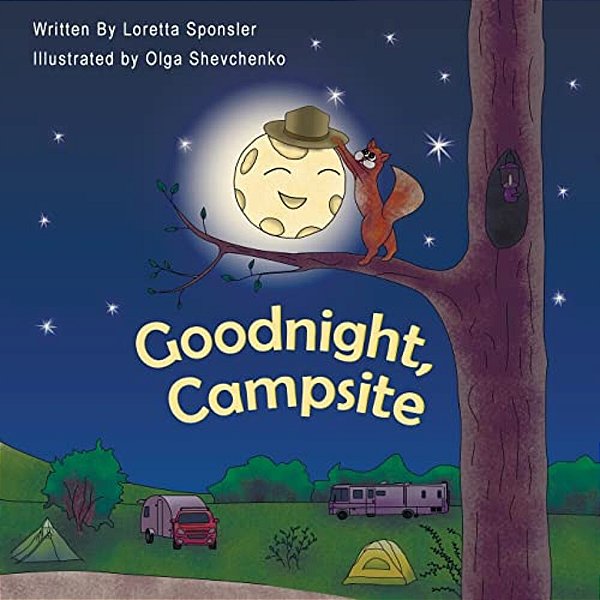 Goodnight, Campsite: (A Children's Book On Camping Featuring Rvs, Travel Trailers, Fifth-Wheels, Pop-Ups And Other Camper Options.)-..