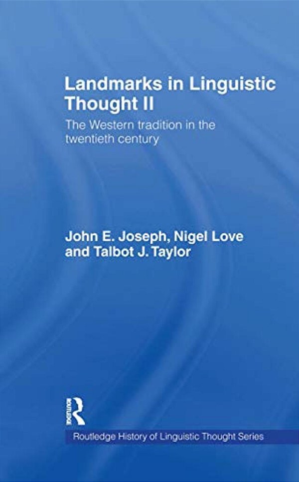 Landmarks In Linguistic Thought Volume II: The Western Tradition In The Twentieth Century-..