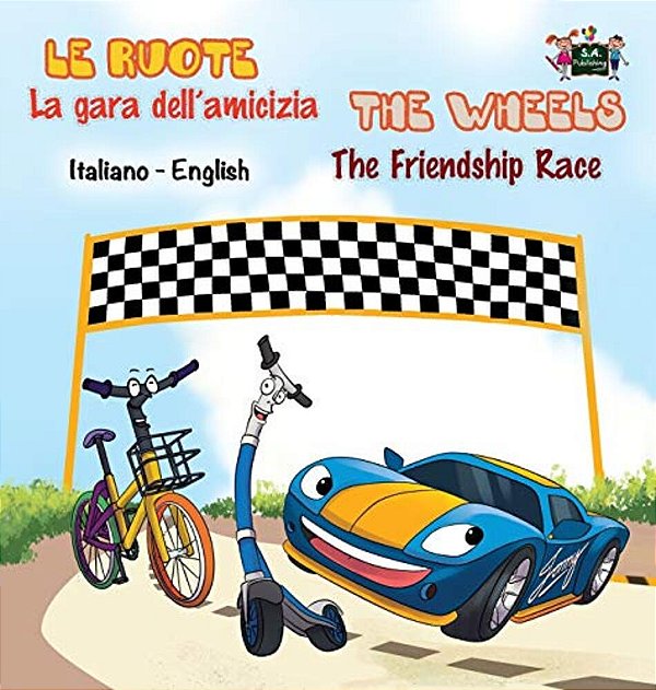 La Gara Dell'Amicizia - The Friendship Race: Italian English Bilingual Edition-..