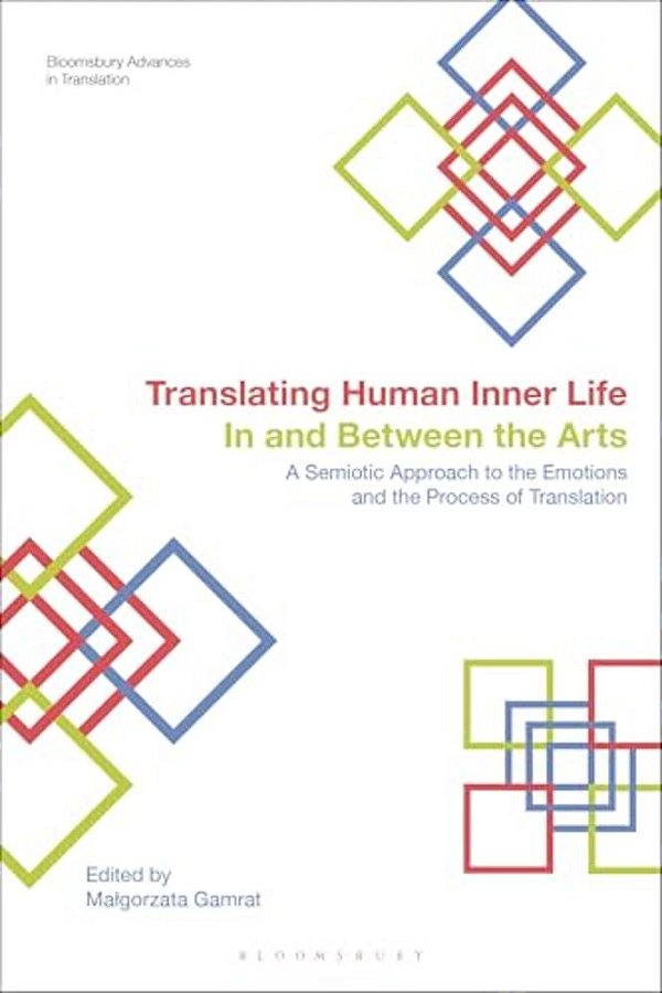 Translating Human Inner Life In And Between The Arts: A Semiotic Approach To The Emotions And The Process Of Translation-..