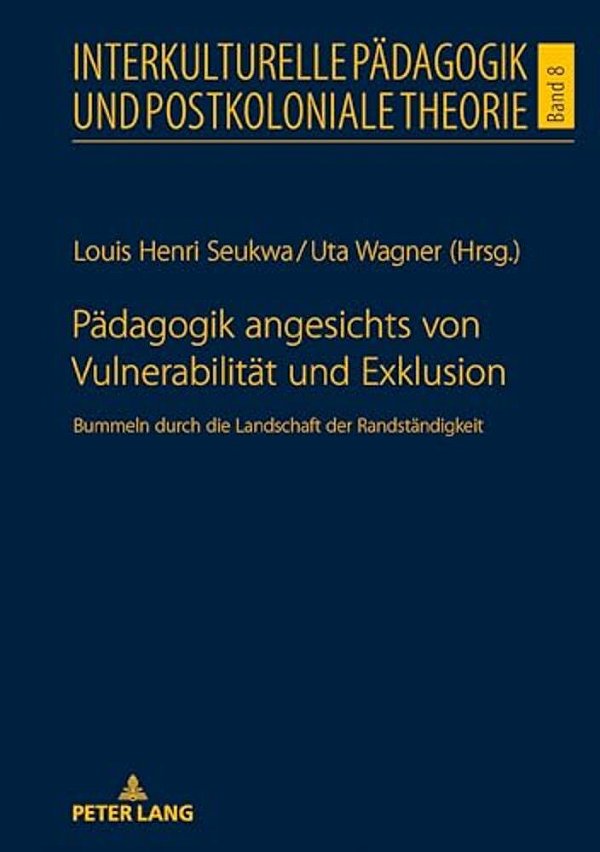 Paedagogik Angesichts Von Vulnerabilitaet Und Exklusion: Bummeln Durch Die Landschaft Der Randstaendigkeit-..