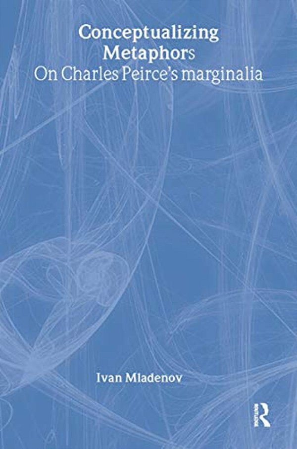 Conceptualizing Metaphors: On Charles Peirce's Marginalia-..