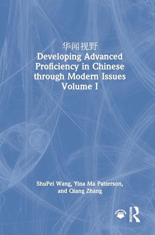 ???? Developing Advanced Proficiency In Chinese Through Modern Issues Volume I-..