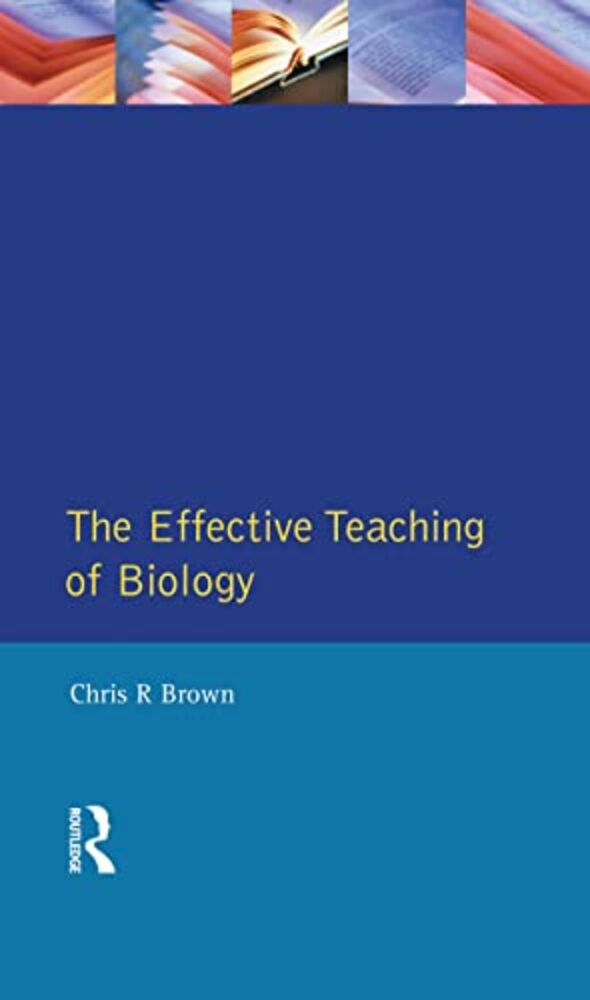 The Effective Teaching Of Biology-..