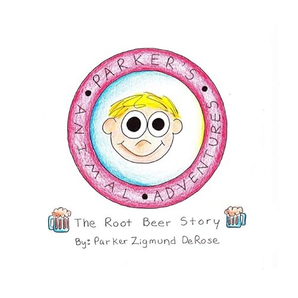 Parker's Animal Adventures: The Root Beer Story-..
