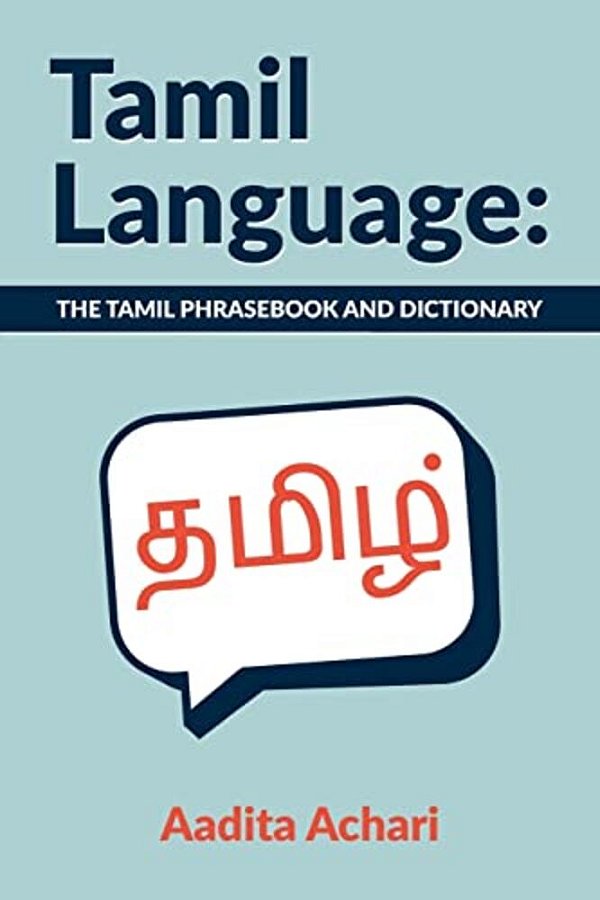 Tamil Language: The Tamil Phrasebook And Dictionary-..