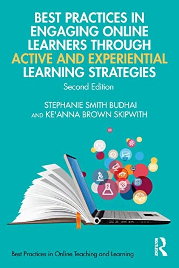 Best Practices In Engaging Online Learners Through Active And Experiential Learning Strategies-..