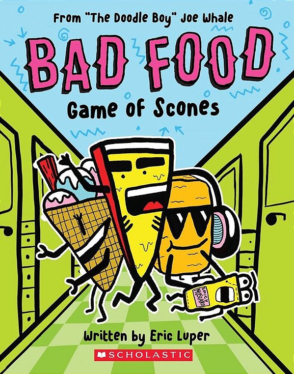 Game Of Scones: From "The Doodle Boy" Joe Whale (Bad Food #1)-..